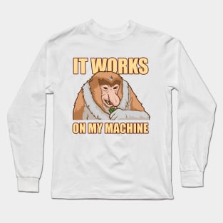 It works on my machine Long Sleeve T-Shirt